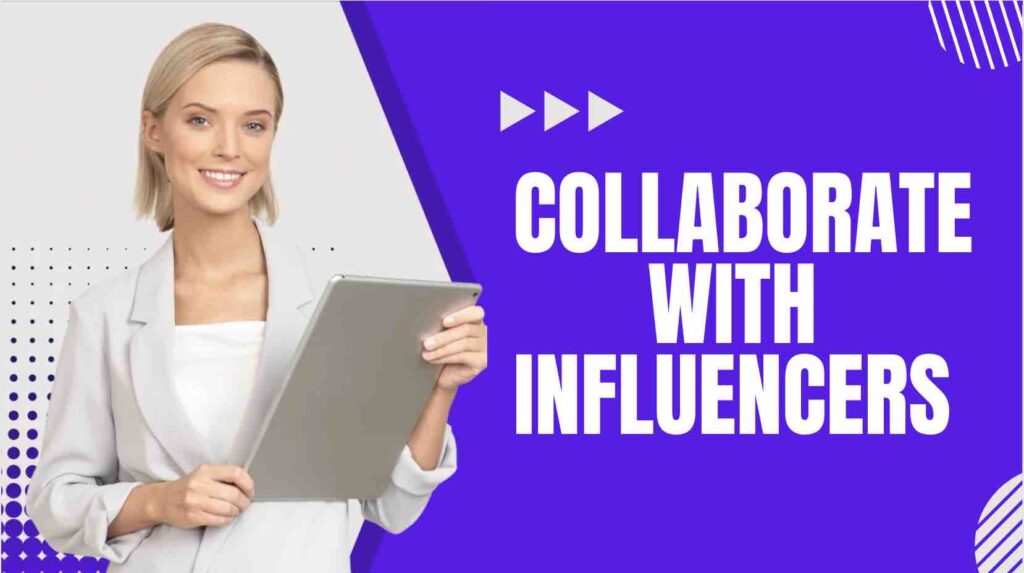 Collaborate with influencers