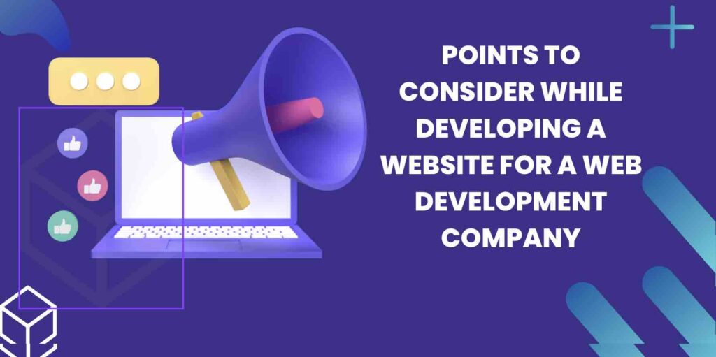 Points to Consider While Developing a Website for a Web Development Company